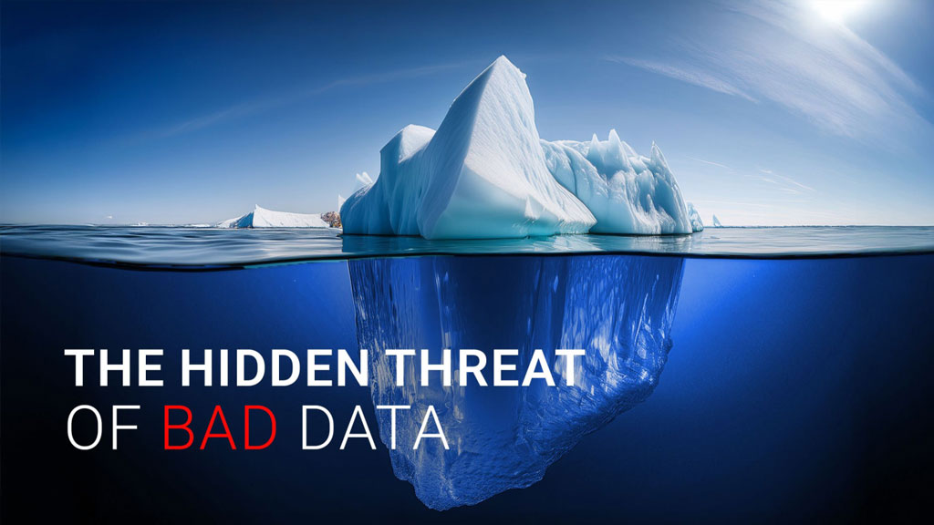 The Hidden Threat of Bad Data