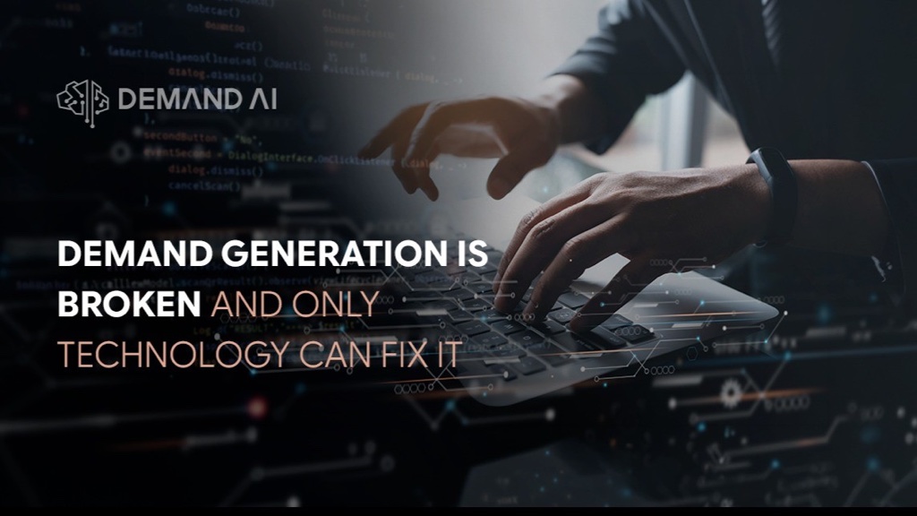 Demand Generation Is Broken — and Only Technology Can Fix It